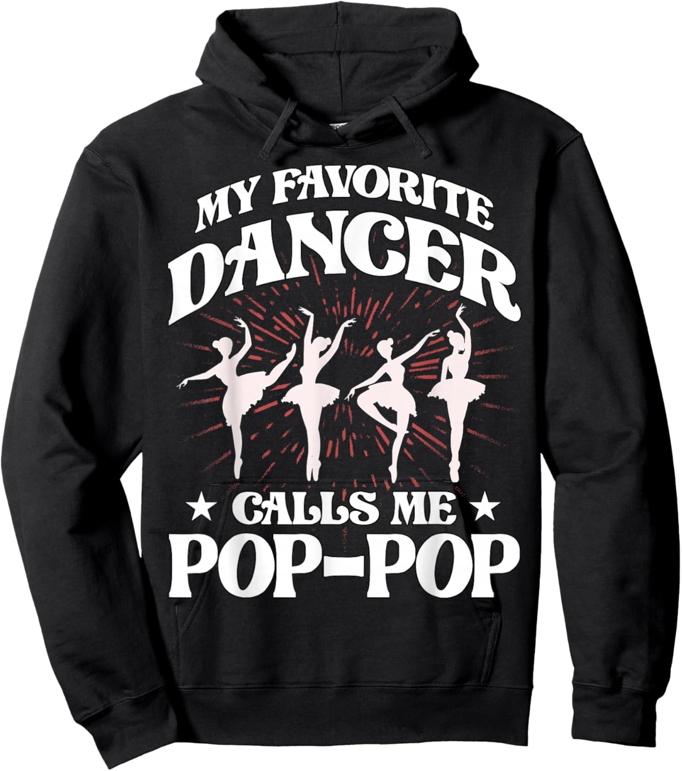 My favorite dancer calls me Pop-Pop Love Dad Papa Father Hoodie - Hoodie | Black