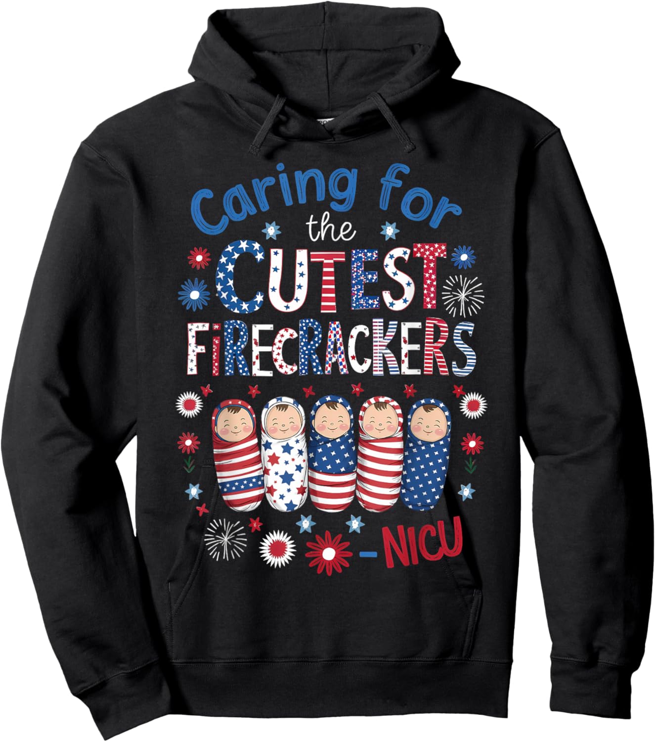 Caring For The Cutest Firecrackers NICU Nurse 4th Of July Men Hoodie - Hoodie | Black