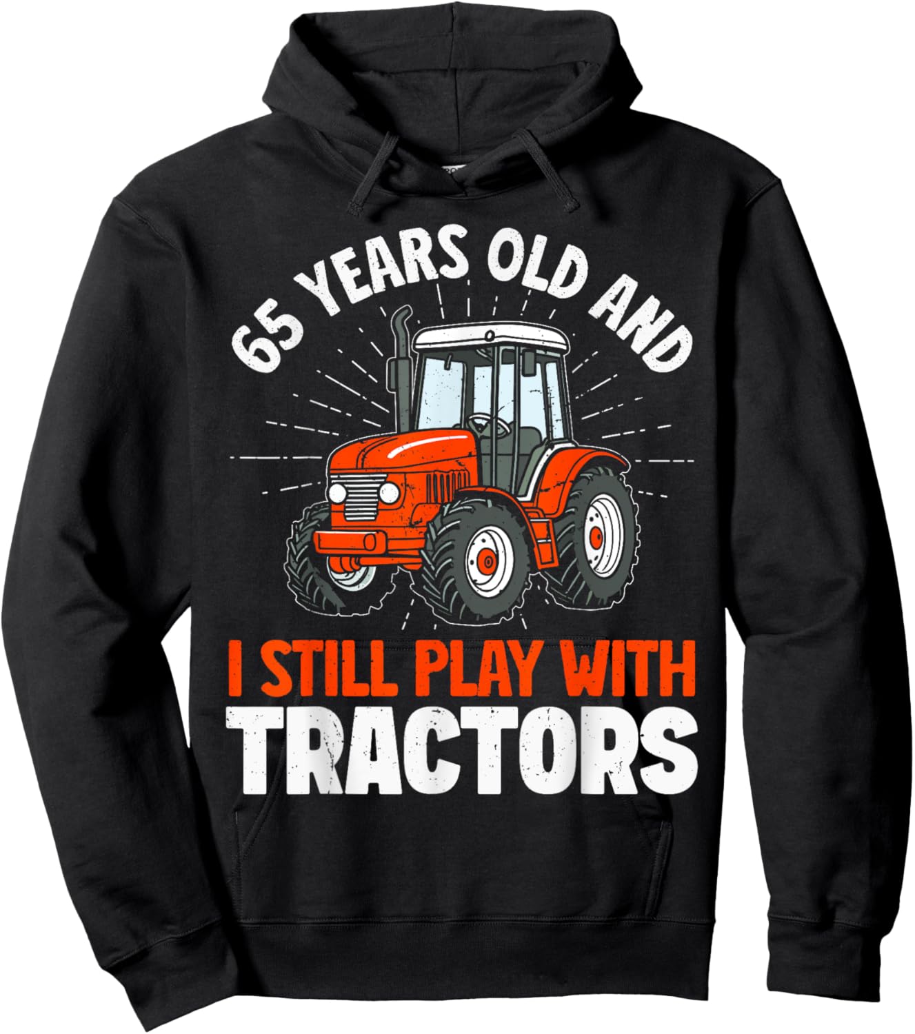 65 Years Old and Still Play with Tractors, Farmer Birthday Hoodie - Hoodie | Black