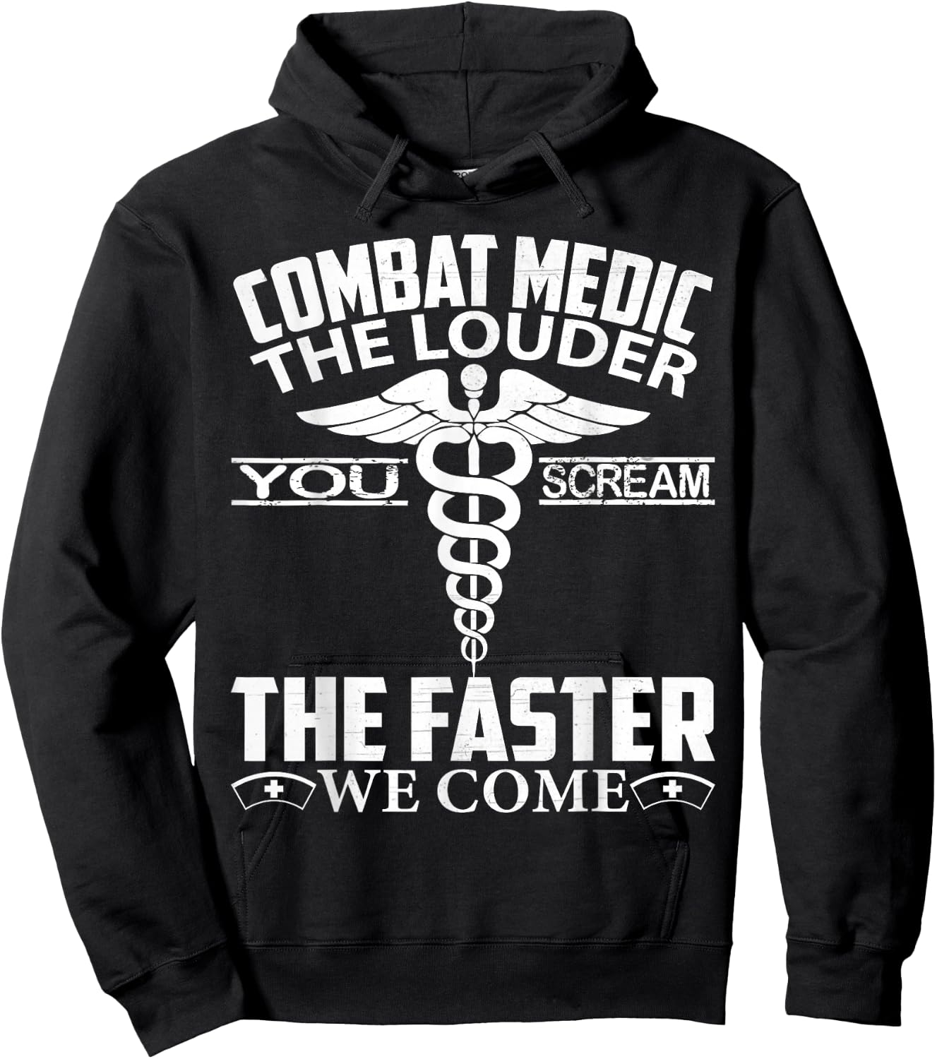 Combat Medic The Louder You Scream Faster We Come Gifts Hoodie - Hoodie | Black