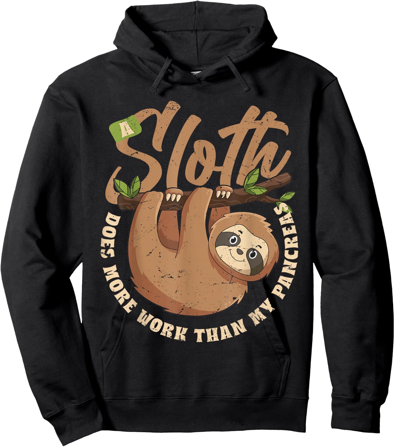 A Sloth Does More Work Than My Pancreas Hoodie - Hoodie | Black