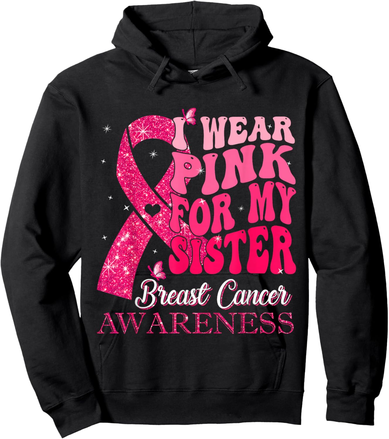 I Wear Pink For My Sister Breast Cancer Warrior Support Hoodie - Hoodie | Black