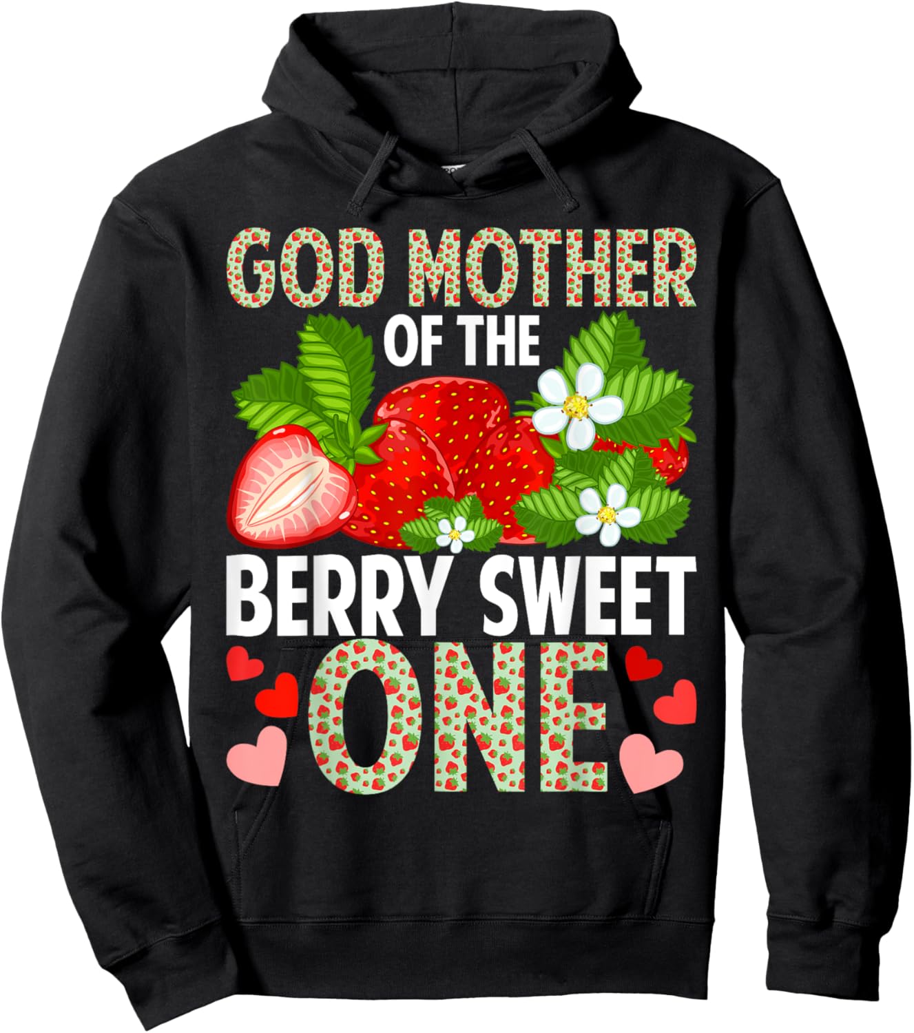 God Mother Of The Berry Sweet One Strawberry First Birthday Hoodie - Hoodie | Black
