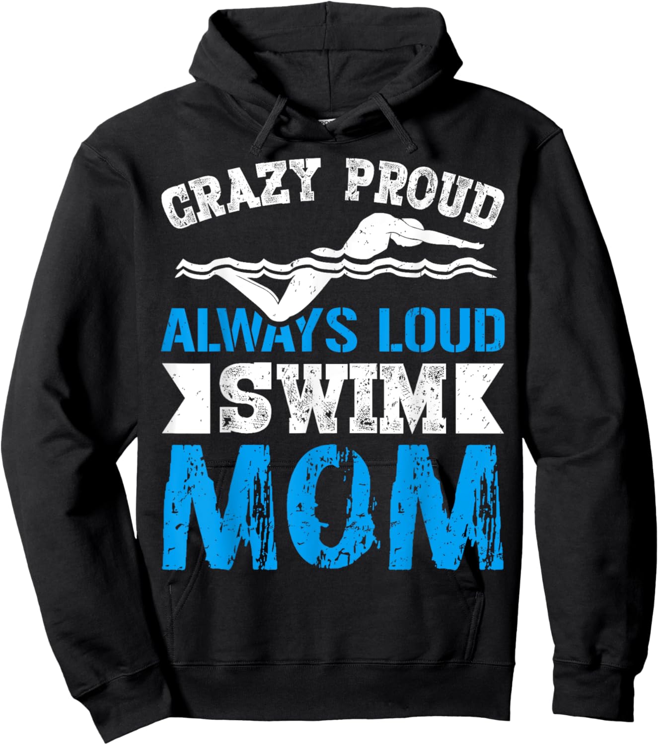 Crazy Proud Always Loud Swim Mom Gifts for Swim Team Mom Hoodie - Hoodie | Black