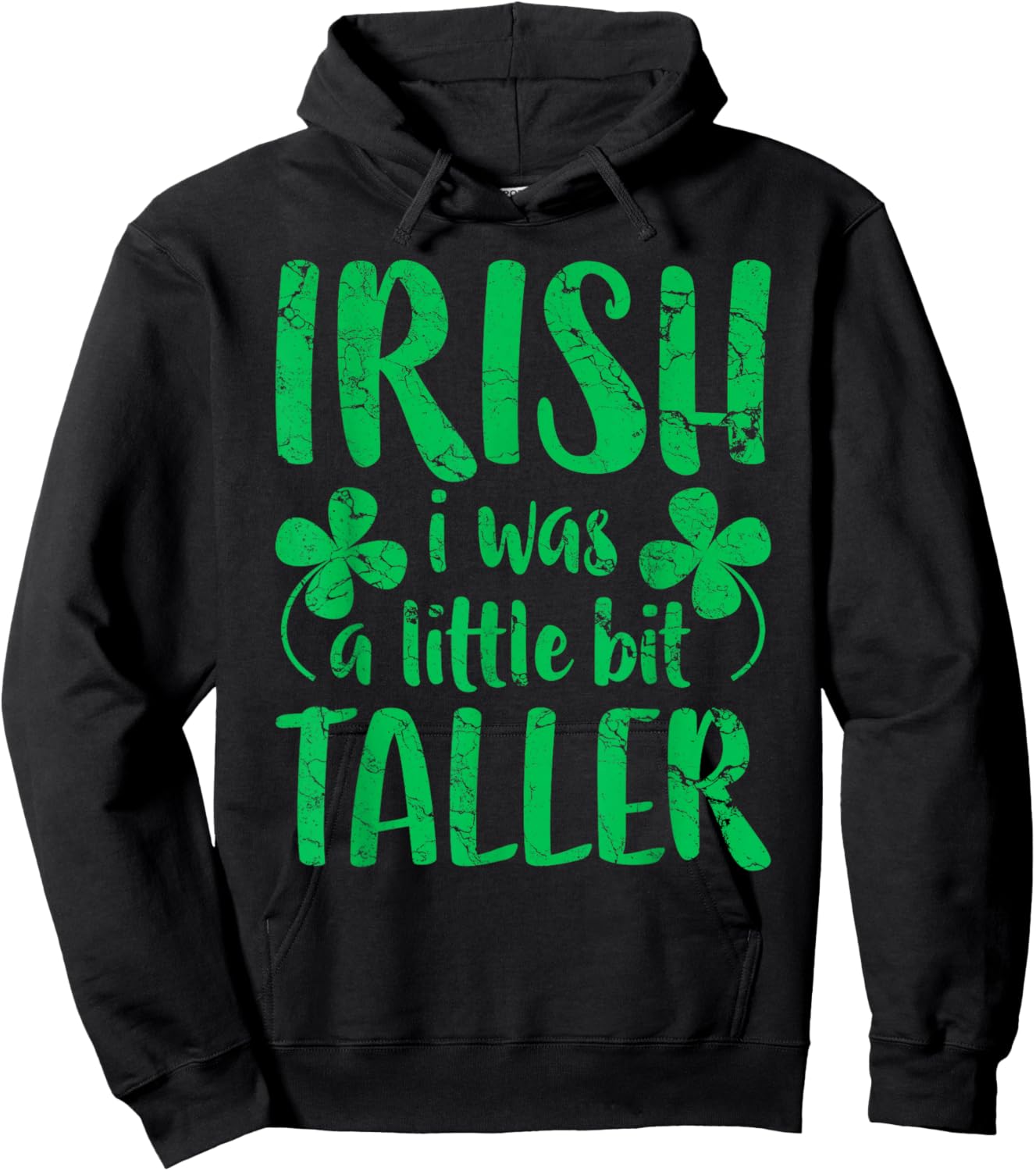 Irish I Was a Little Bit Taller Shirt Funny St Patricks Day Hoodie - Hoodie | Black