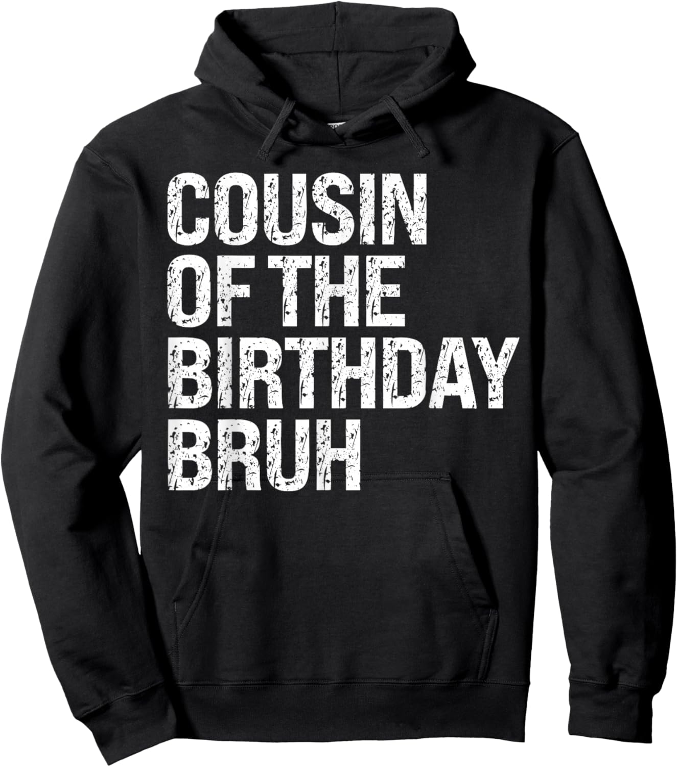 Cousin Of The Birthday Bruh Dude Matching Family Squad Hoodie - Hoodie | Black