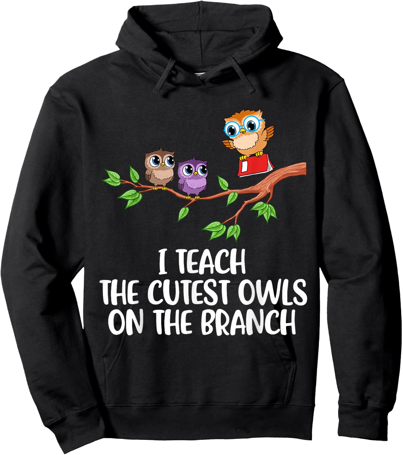 I Teach The Cutest Owls On The Branch Hoodie - Hoodie | Black