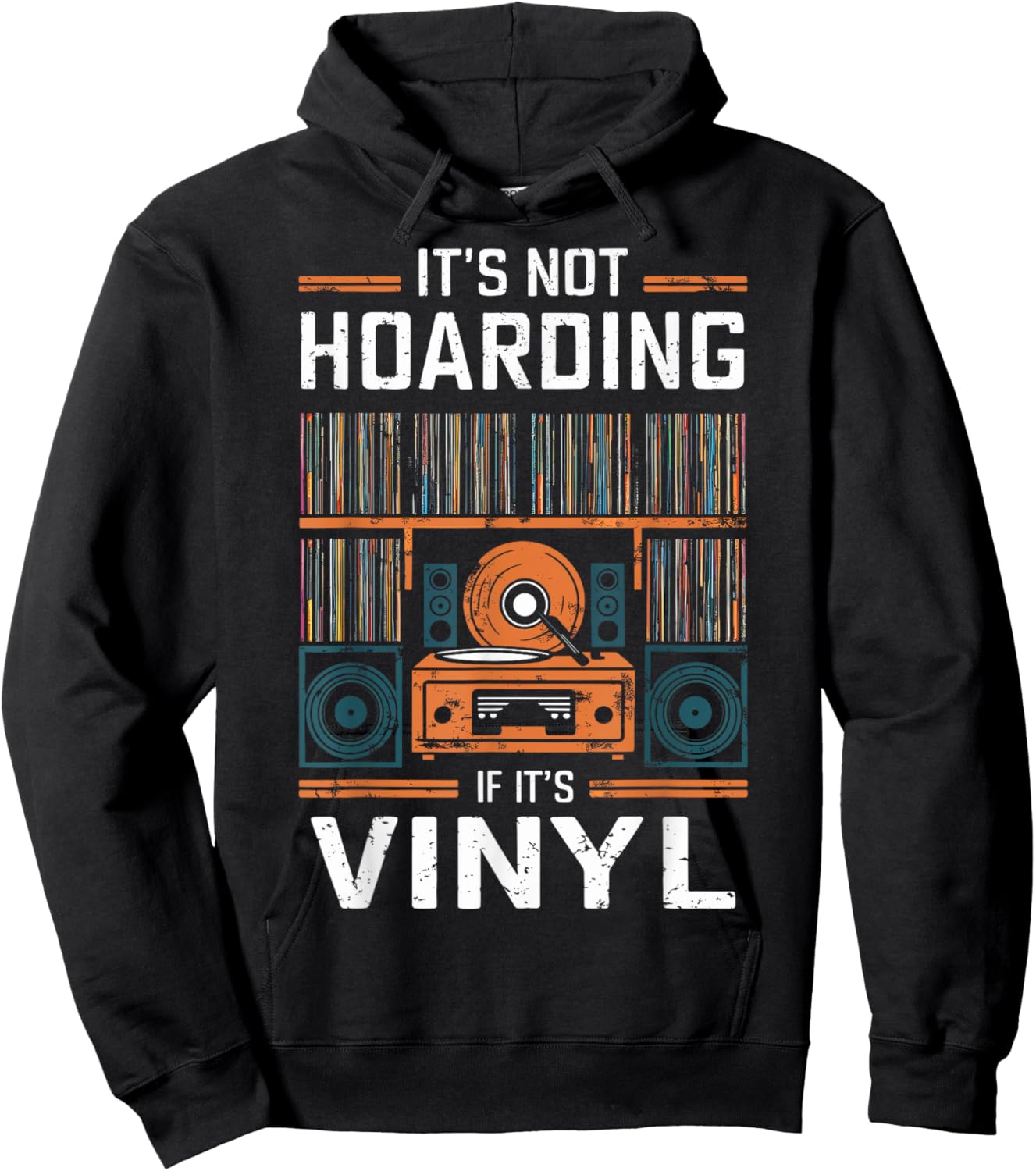 It's Not Hoarding If It's Vinyl - Funny Vinyl Records Lover Hoodie - Hoodie | Black