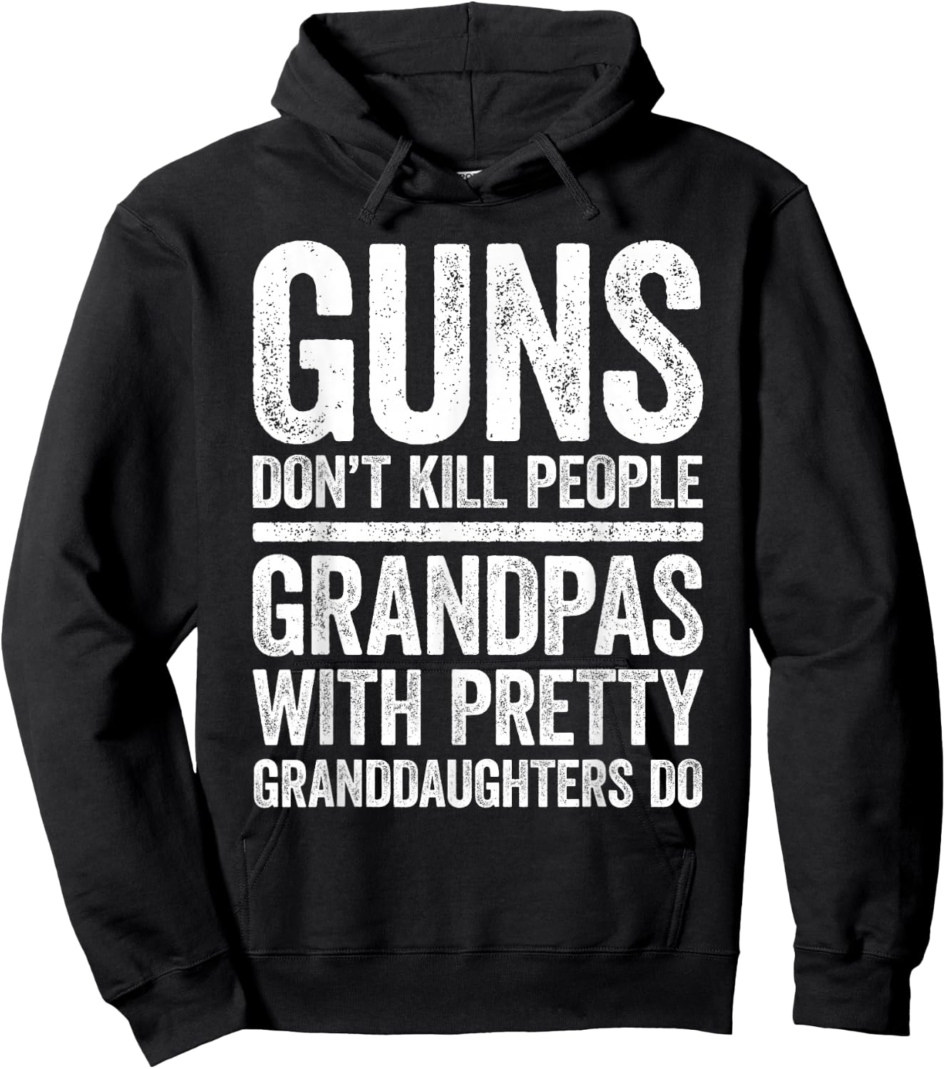 Guns Don't Kill People Grandpas Pretty Daughters Do Shirt Hoodie - Hoodie | Black