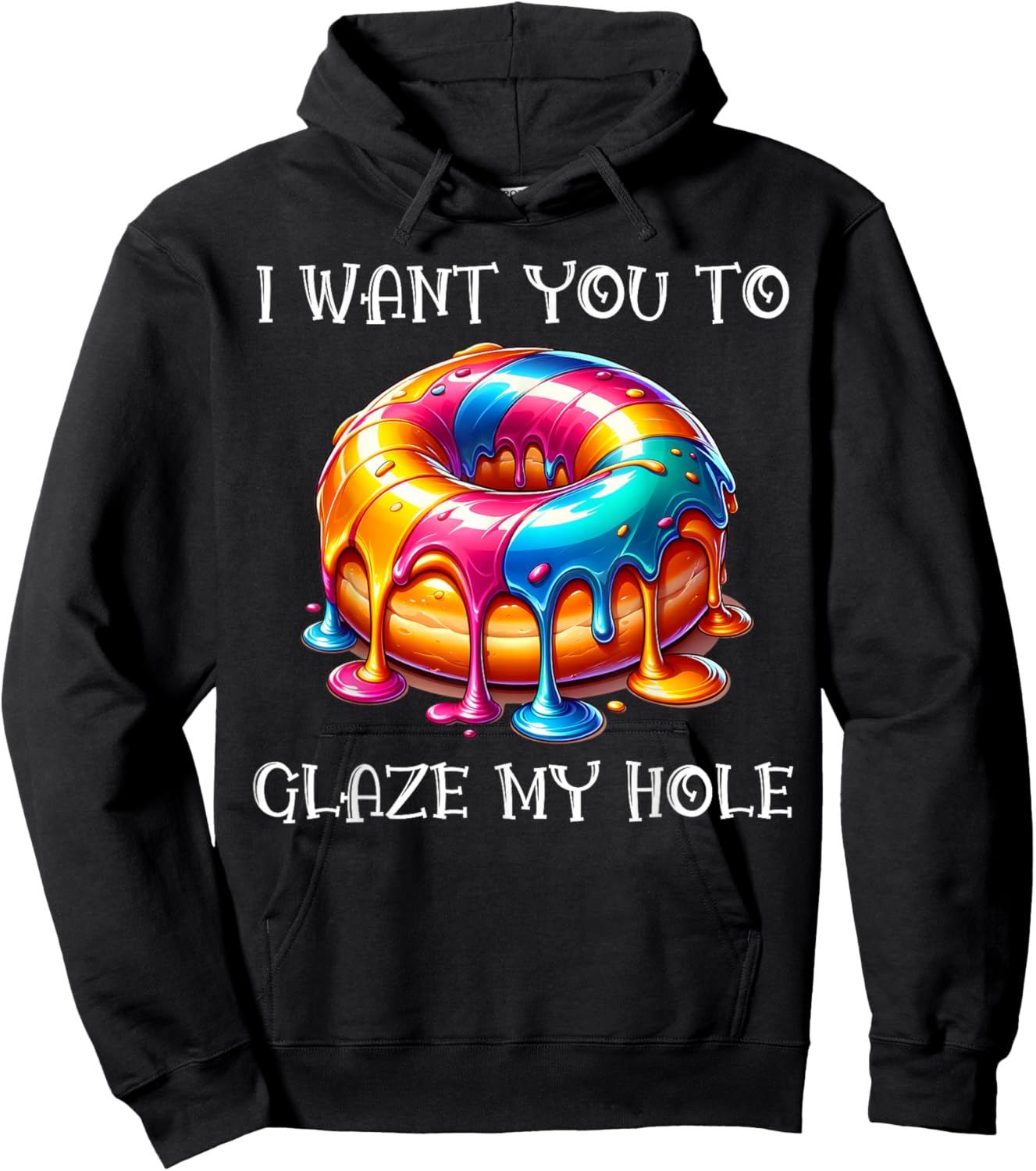 I Want You to Glaze My Hole Hoodie - Hoodie | Black