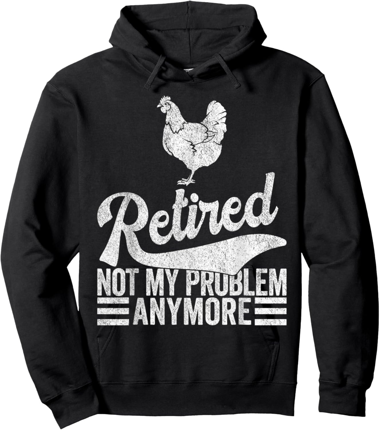 Retired Not My Problem Anymore Retirement Raising Chickens Hoodie - Hoodie | Black