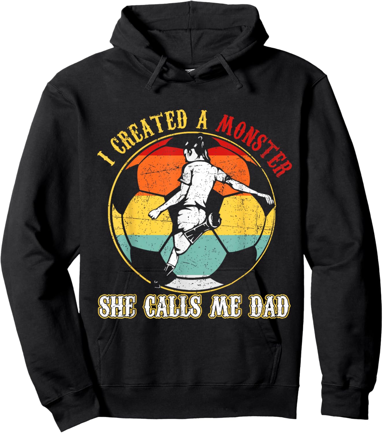 I Created A Monster She Call Me Dad Soccer Dad Father's Day Hoodie - Hoodie | Black