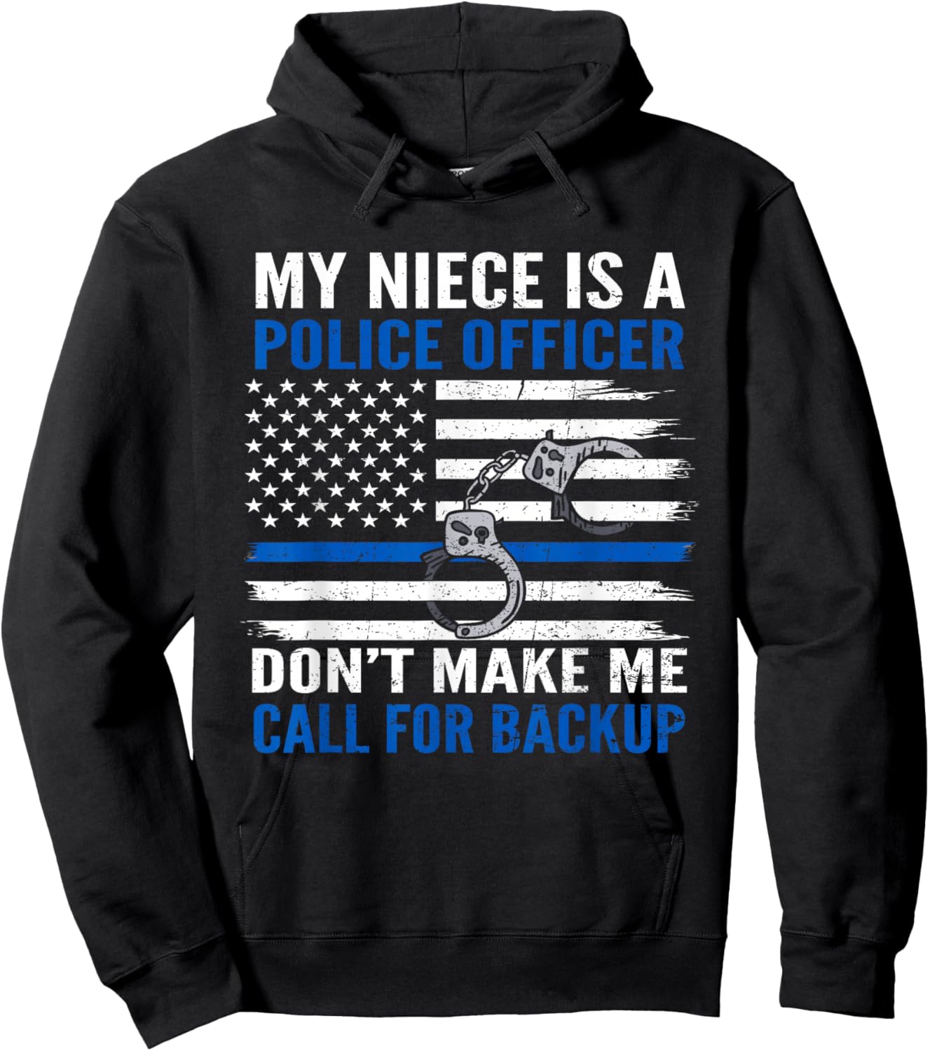 My Niece Is Police Officer Don't Make Me Call For Backup Hoodie - Hoodie | Black