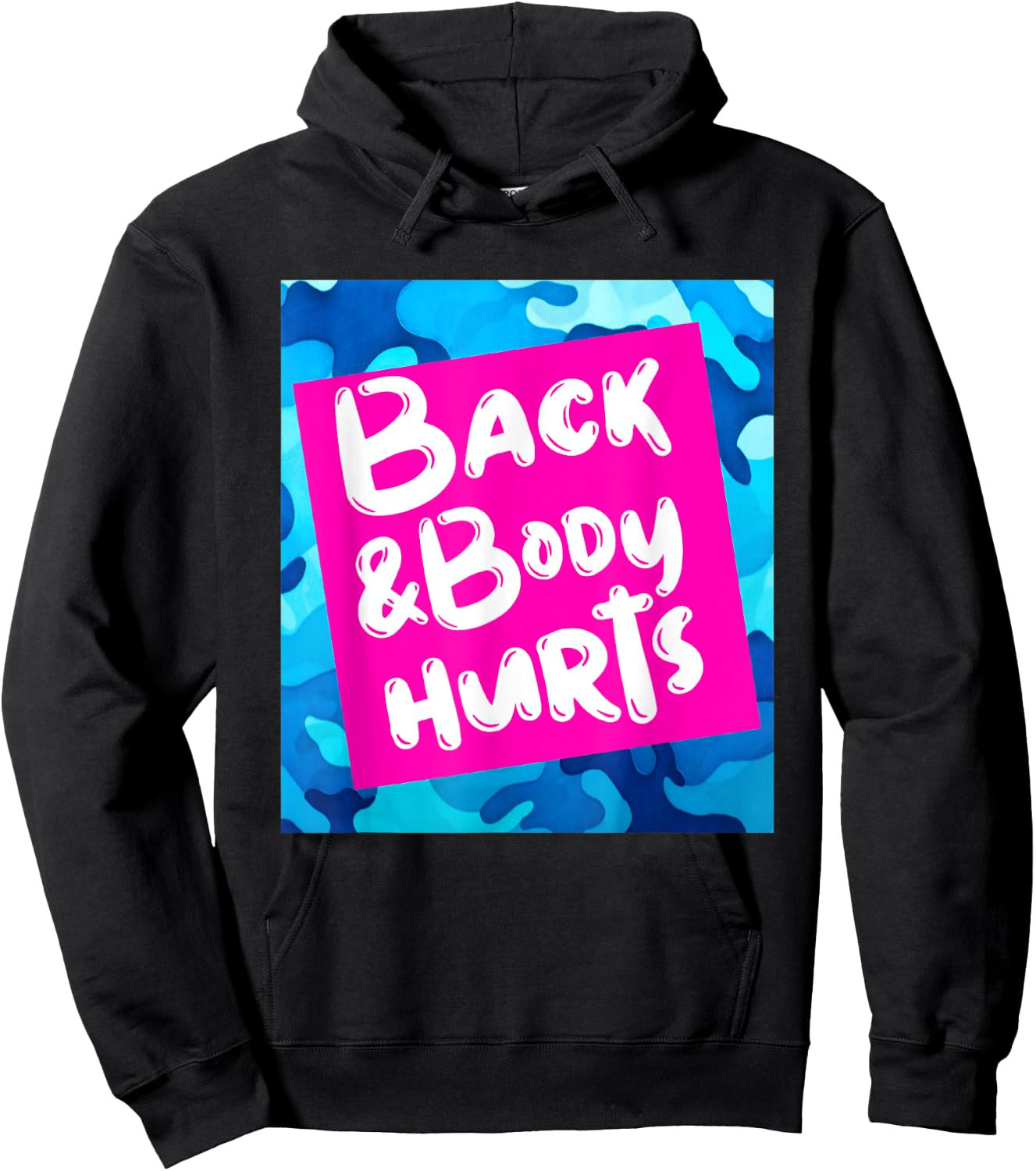 Back & Body Hurts Blue Camouflage Funny Meme Parody Yoga Gym Hoodie - Hoodie | Black