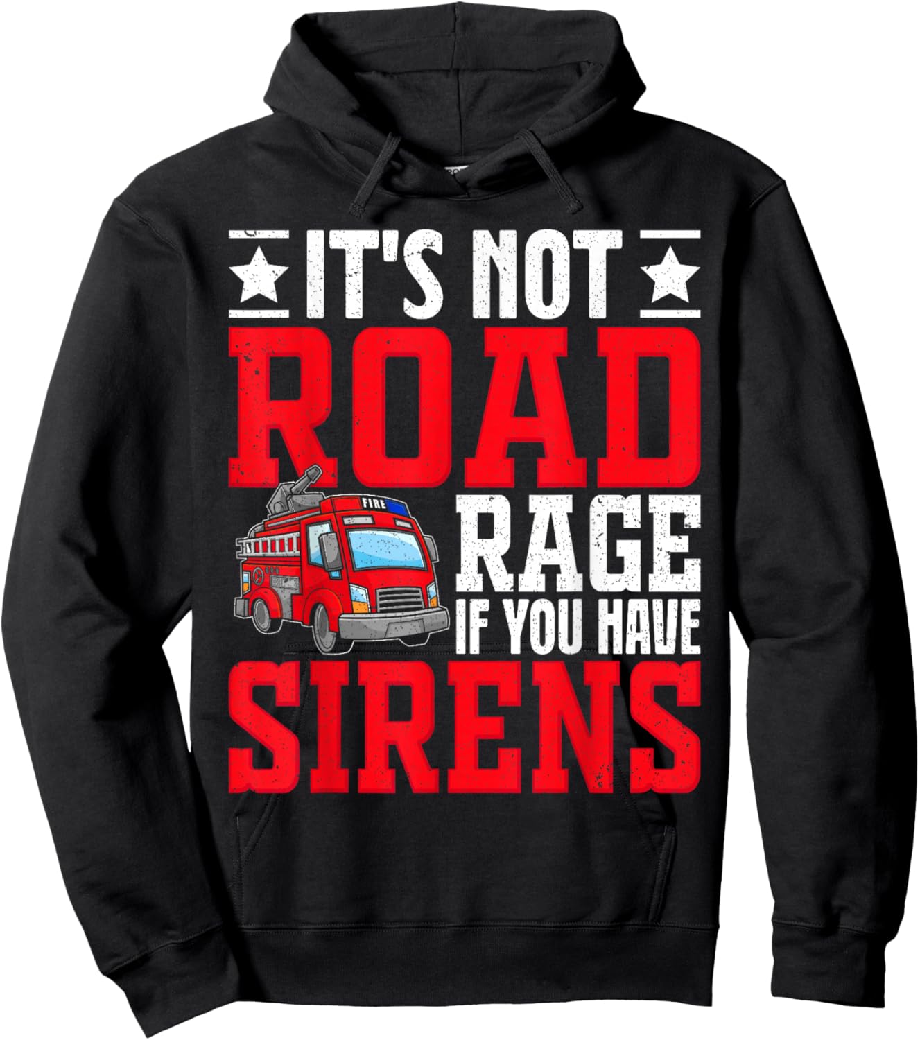 It's not road rage if you have sirens, Fire Truck Driver Hoodie - Hoodie | Black