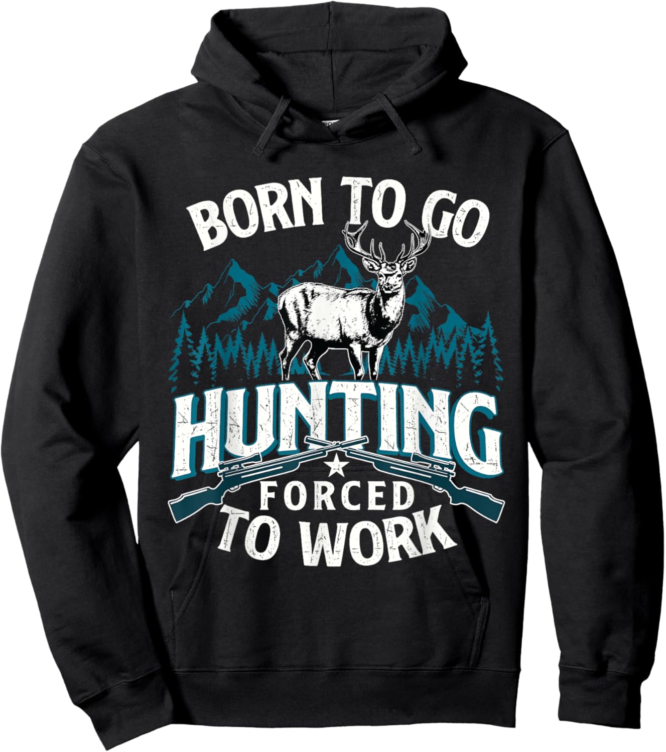 Born To Go Hunting Forced To Work - Deer Hunter Animal Lover Hoodie - Hoodie | Black
