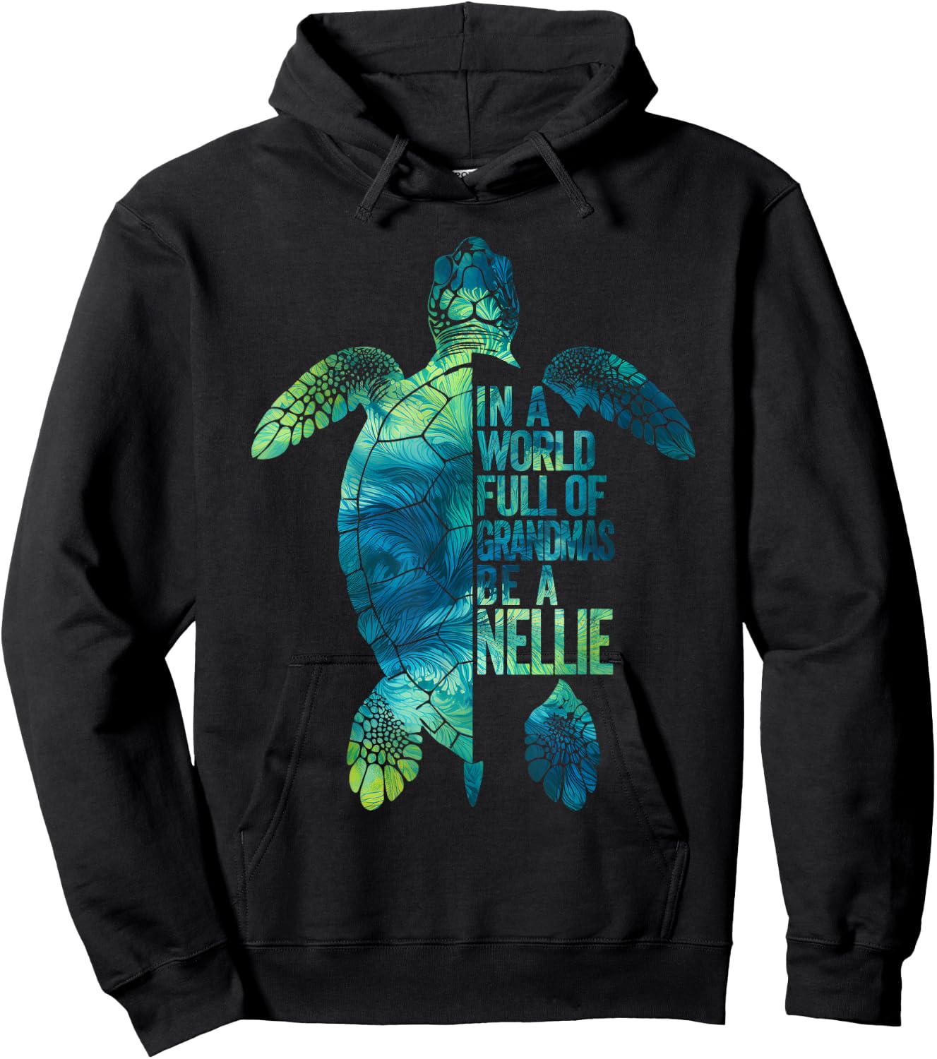 In A World Full Of Grandmas Be A Nellie Funny Grandma Quote Hoodie - Hoodie | Black