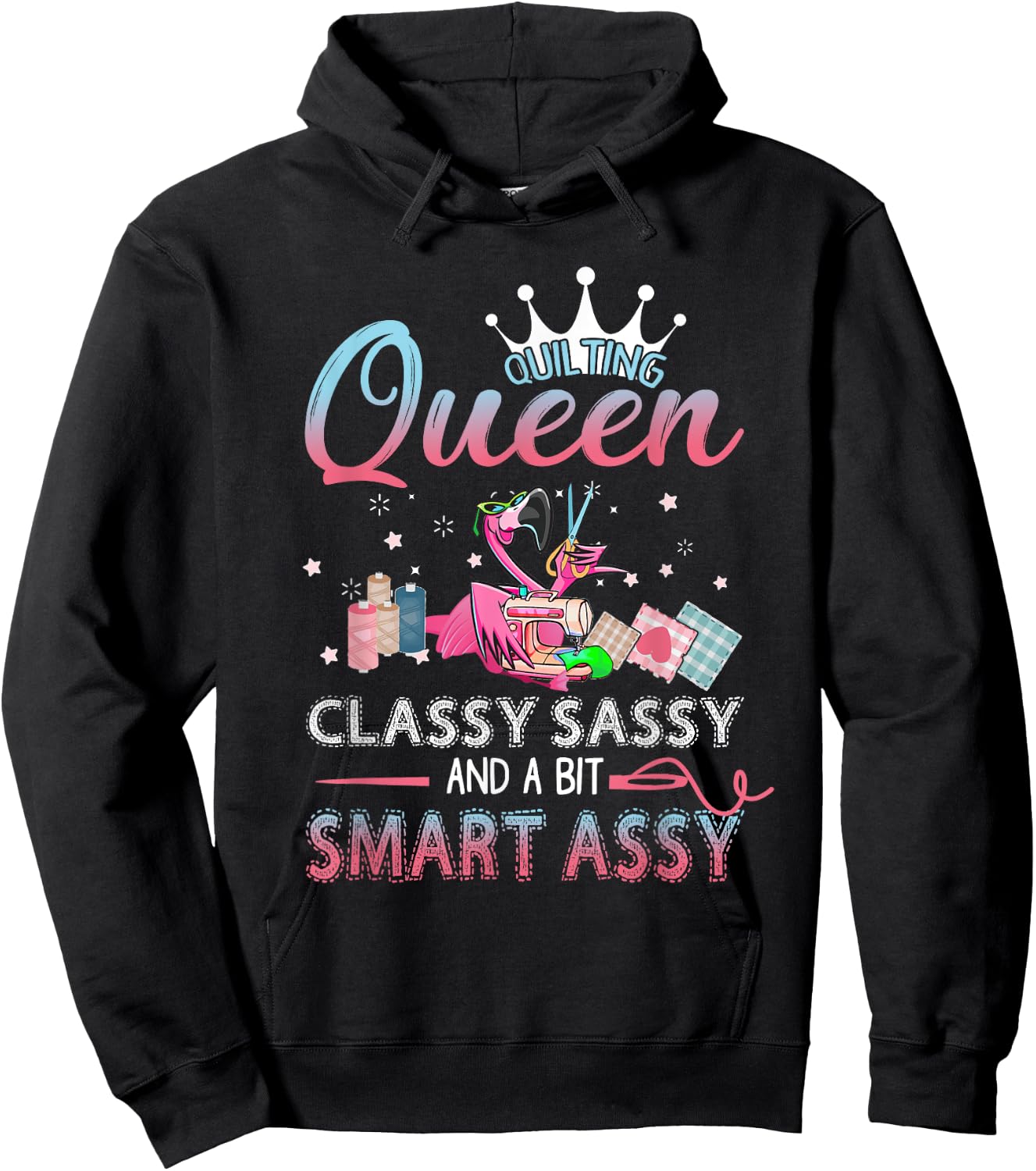 Quilting queen classy sassy and a bit smart assy Hoodie - Hoodie | Black