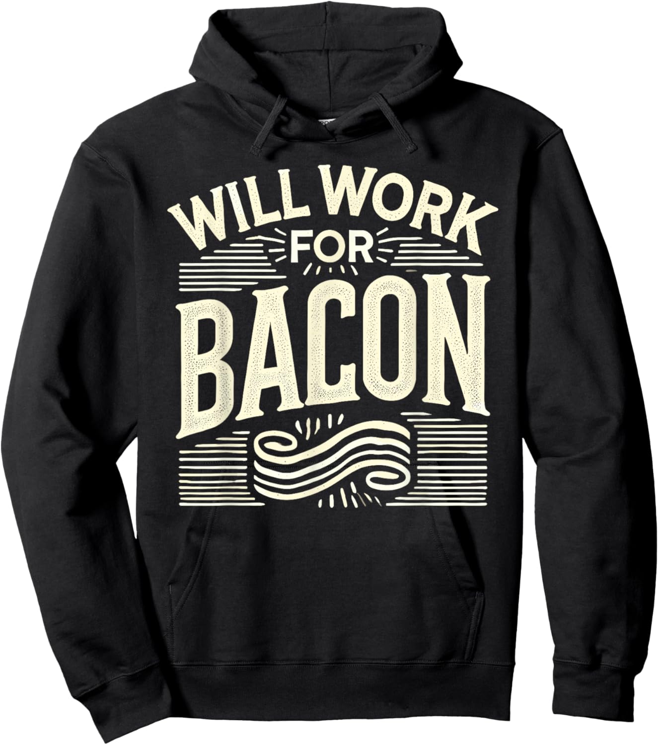 WILL WORK FOR BACON T Shirt Funny Bacon Clothing Bacon Hoodie - Hoodie | Black