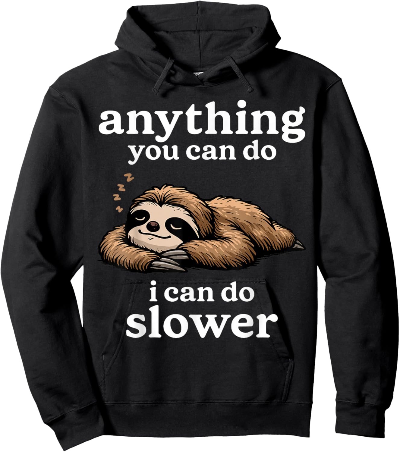 Sloth Shirt Anything You Can Do I Can Do Slower Funny Sloth Hoodie - Hoodie | Black