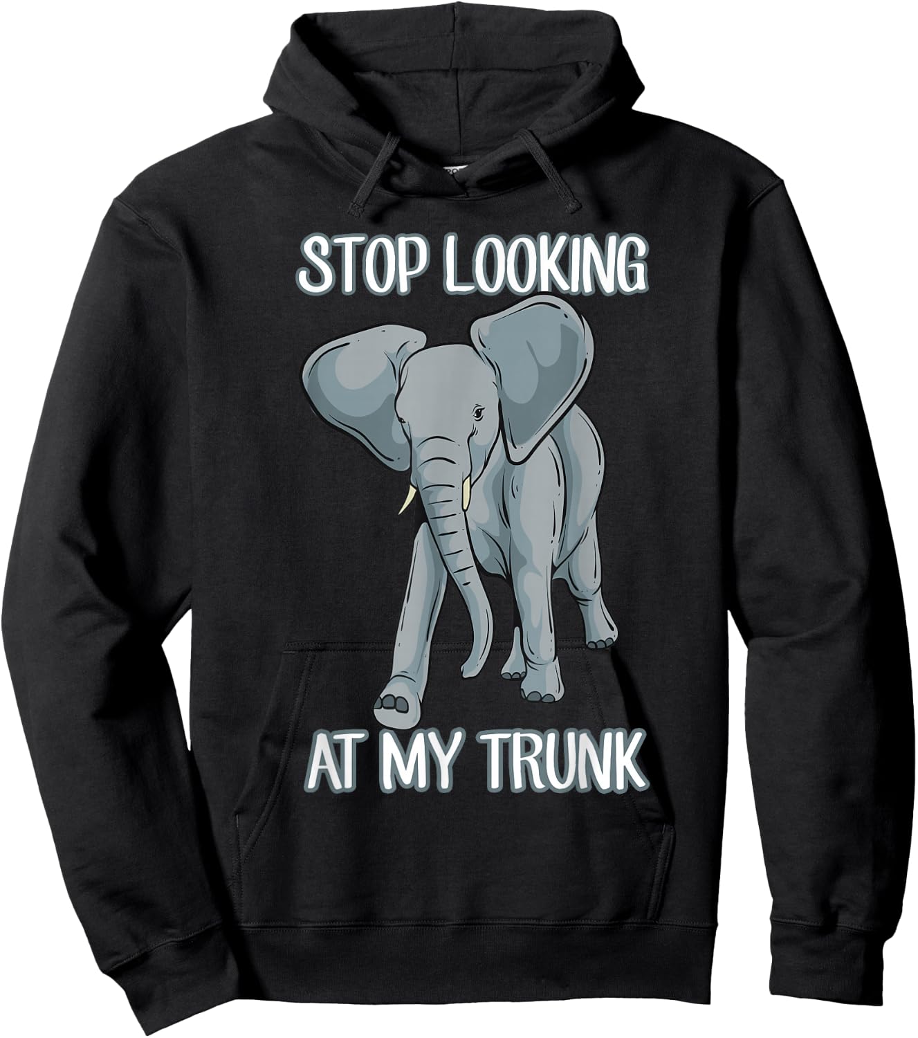 Stop Looking At My Trunk Funny Elephant Pun Design Hoodie - Hoodie | Black