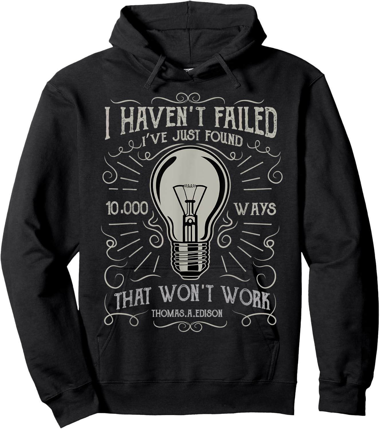 I Haven't Failed - Thomas Edison Bulb Hoodie - Hoodie | Black
