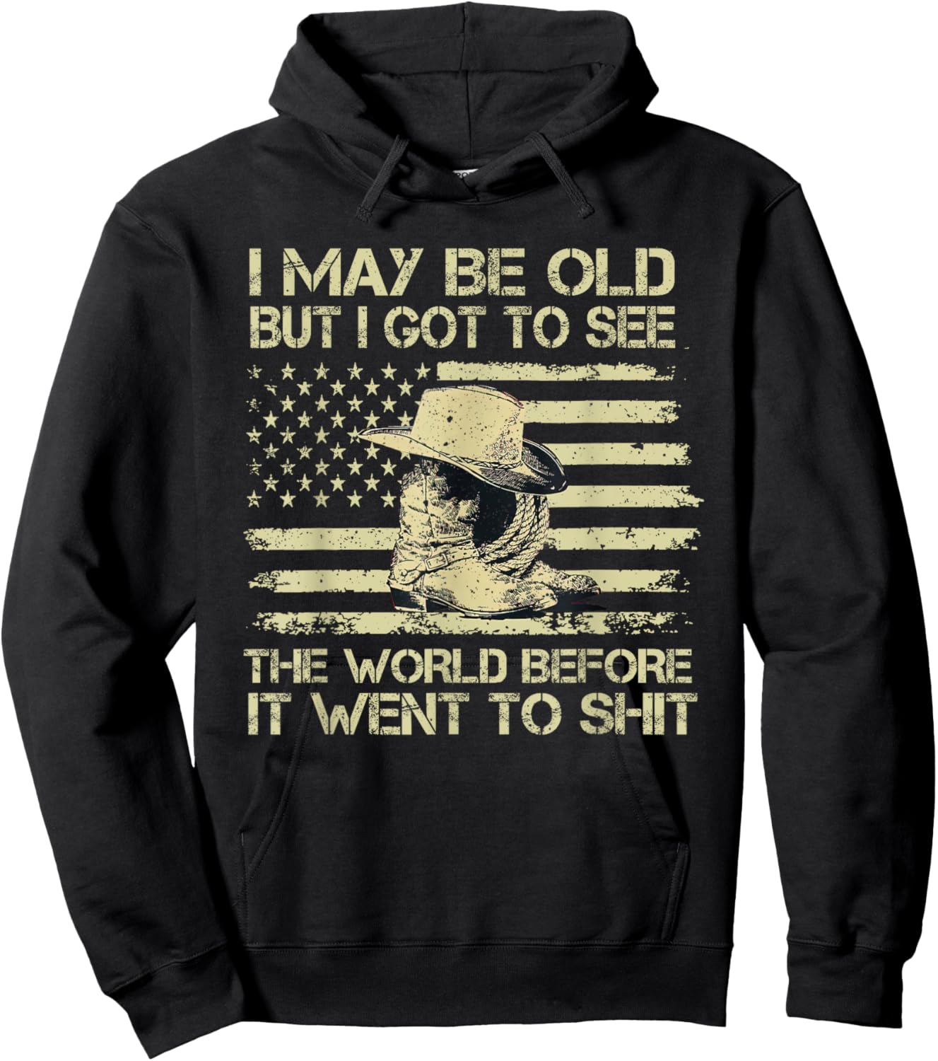 I May Be Old But I Got To See The World Before It Went To Hoodie - Hoodie | Black