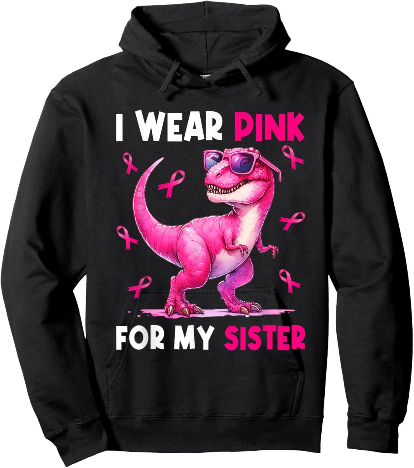 I Wear Pink For My Sister T Rex Dinosaur Breast Cancer Women Hoodie - Hoodie | Black