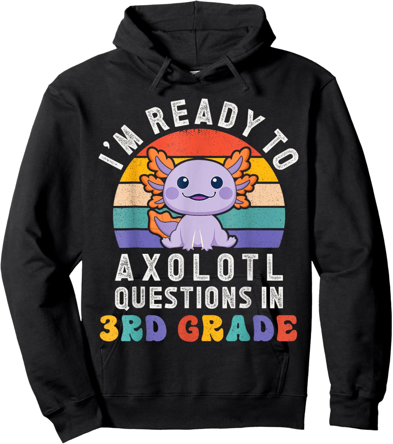 I'm Ready to Axolotl Questions in 3rd Grade Back to School Hoodie - Hoodie | Black