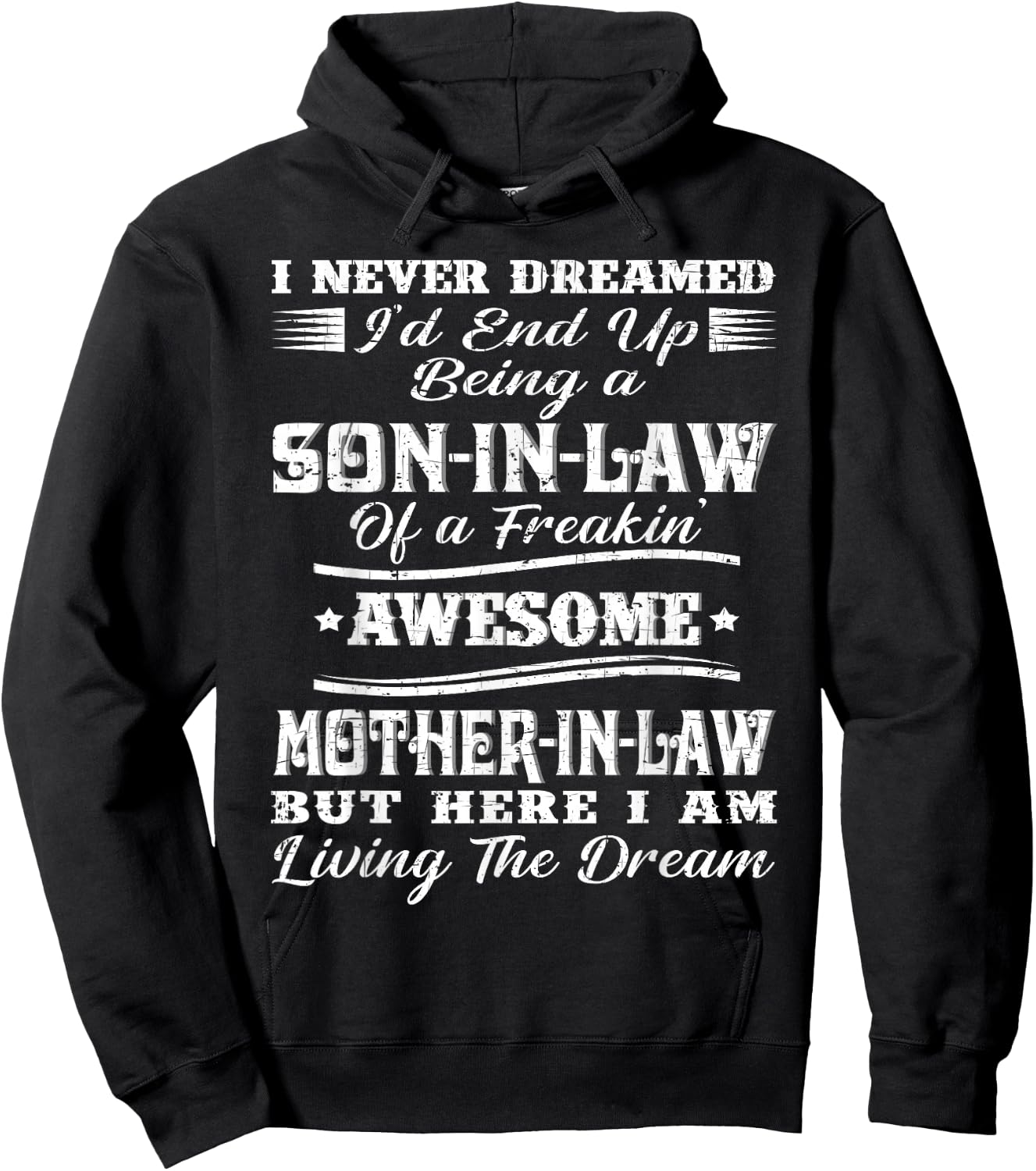 I Never Dreamed Son in Law of Freaking Awesome Mother in Law Hoodie - Hoodie | Black
