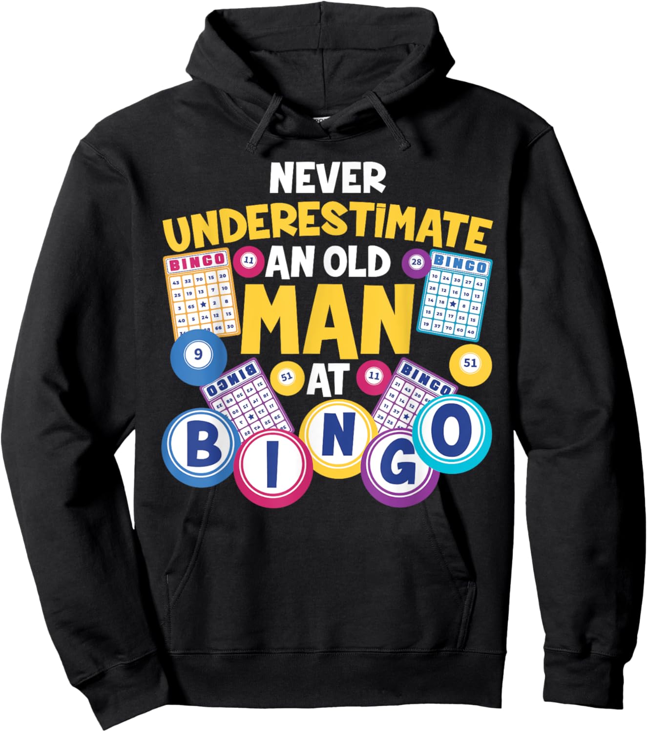 Funny Bingo Player Never Underestimate An Old Man At Bingo Hoodie - Hoodie | Black