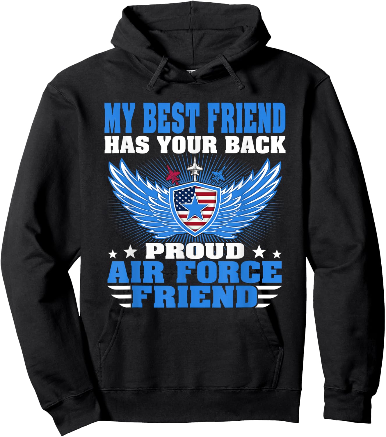 My Best Friend Has Your Back Proud Air Force Friend Gift Hoodie - Hoodie | Black