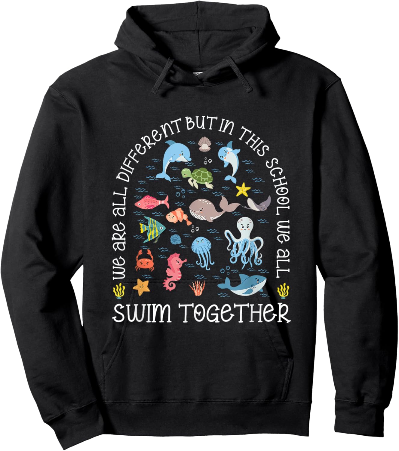 We Are All Different But In This School We All Swim Together Hoodie - Hoodie | Black