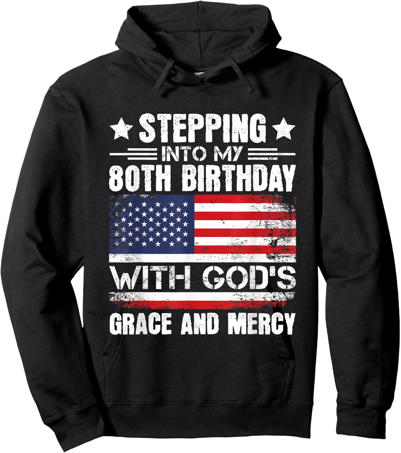 Stepping Into My 80th Birthday With Gods Grace And Mercy Hoodie - Hoodie | Black
