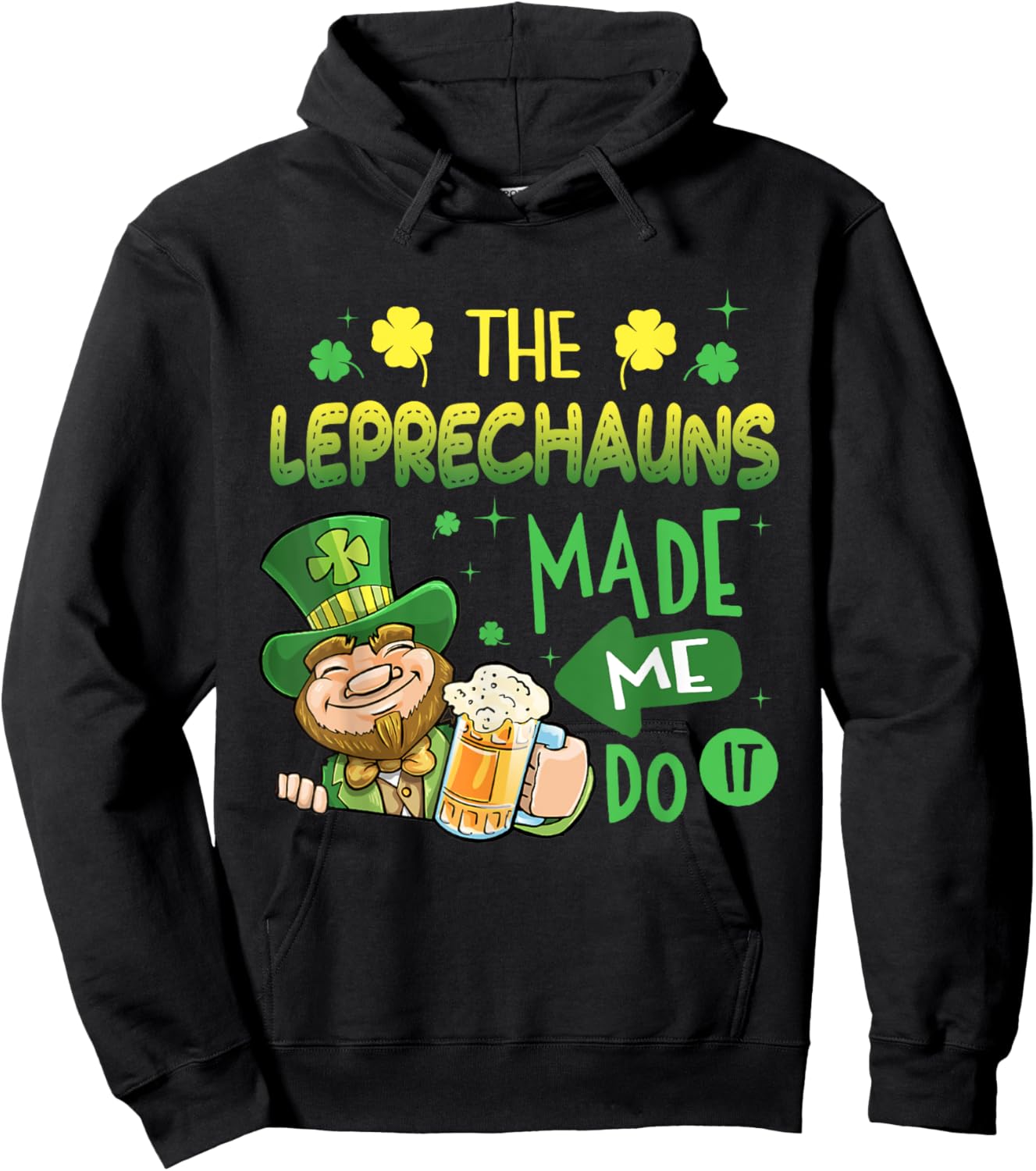 The Leprechauns Made Me Do It Shirt Saint Patrick's Day Hoodie - Hoodie | Black
