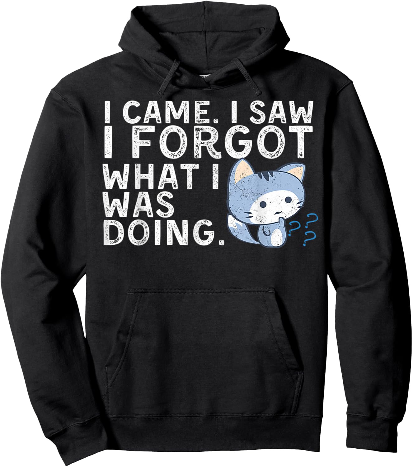 Distressed Cat Saying Shirt I Came. I Saw I Forgot Funny Cat Women Hoodie - Hoodie | Black
