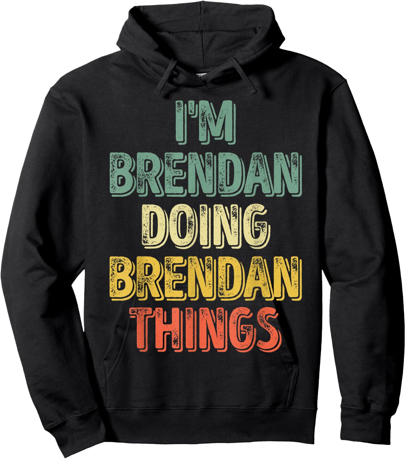 I'm Brendan Doing Brendan Things Shirt Personalized Name Hoodie - Hoodie | Black