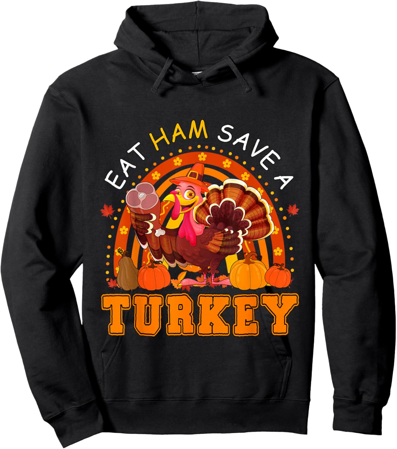 Eat Ham Save A Turkey Thanksgiving Rainbow Turkey Foodies Hoodie - Hoodie | Black