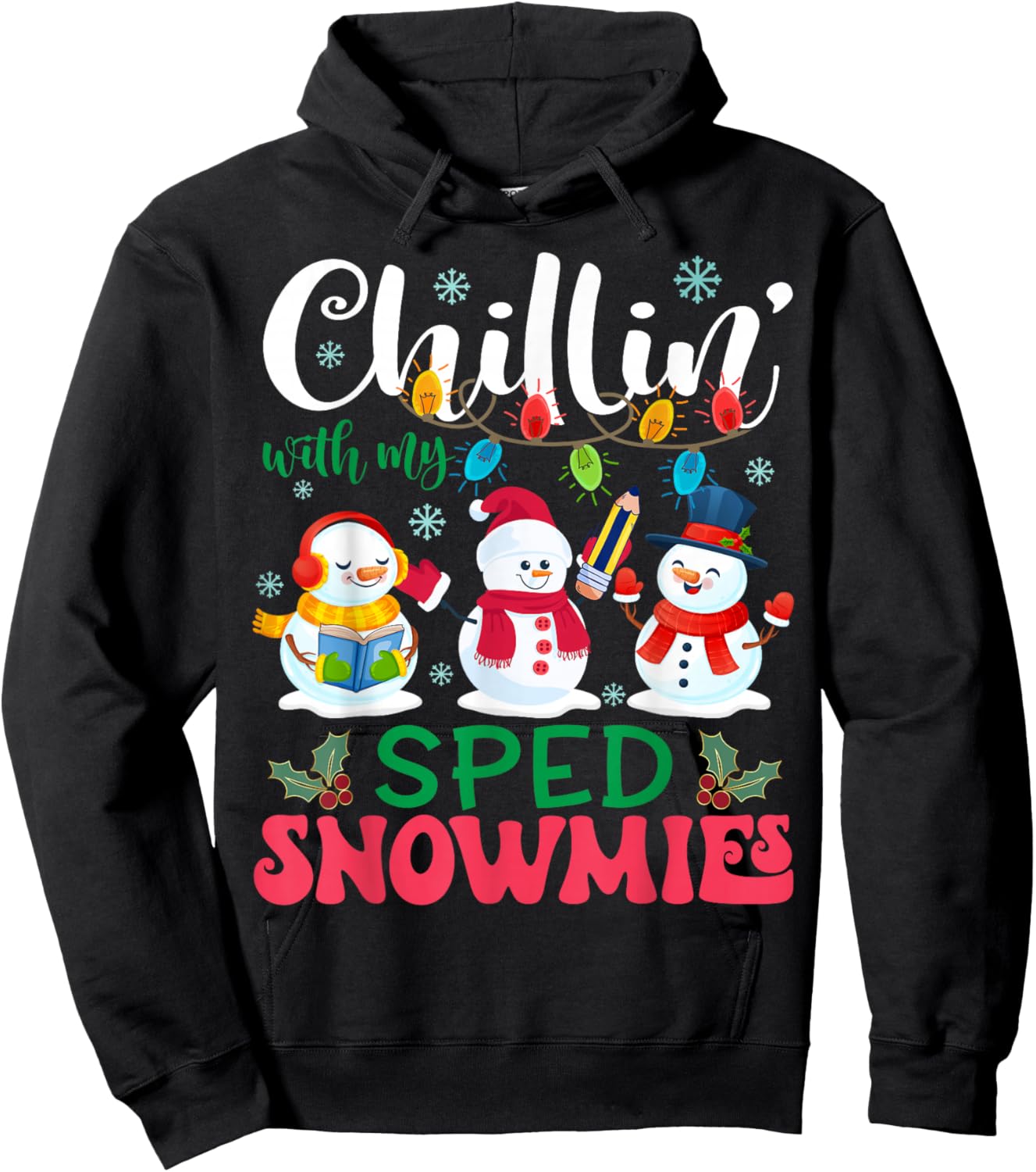 Chillin With My SPED Snowmies Light Christmas Teacher Hoodie - Hoodie | Black