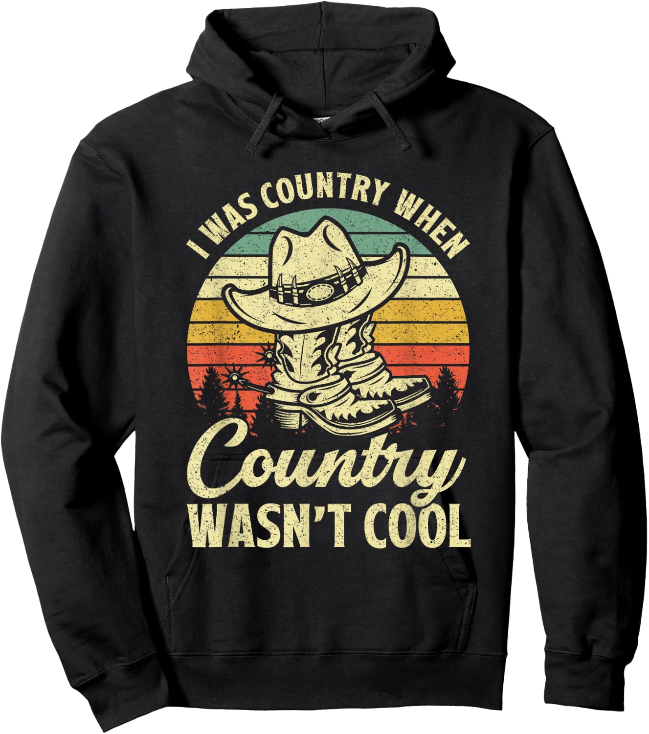 I Was Country When Country Wasn't Cool Cowboy Hat Western Hoodie - Hoodie | Black