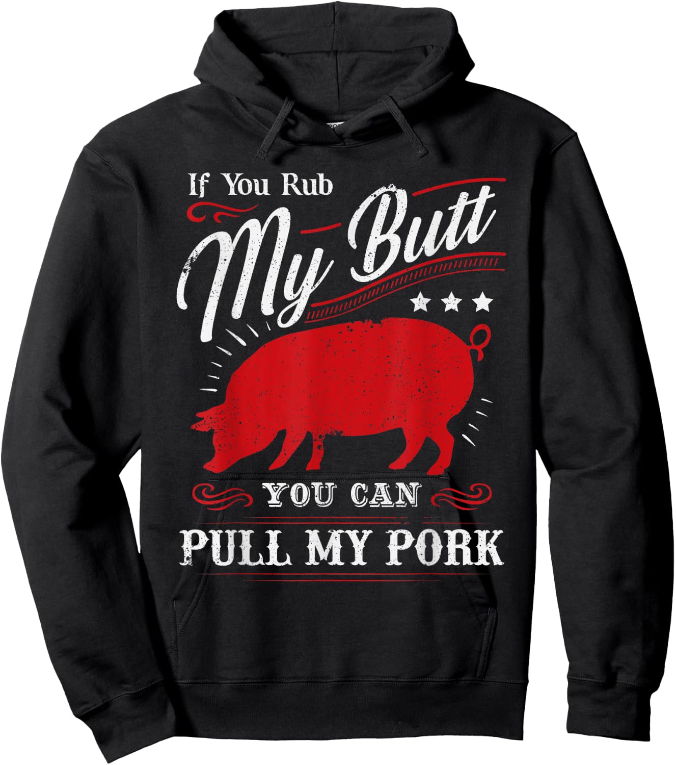Funny If You Rub My Butt You Can Pull My Pork Hoodie - Hoodie | Black