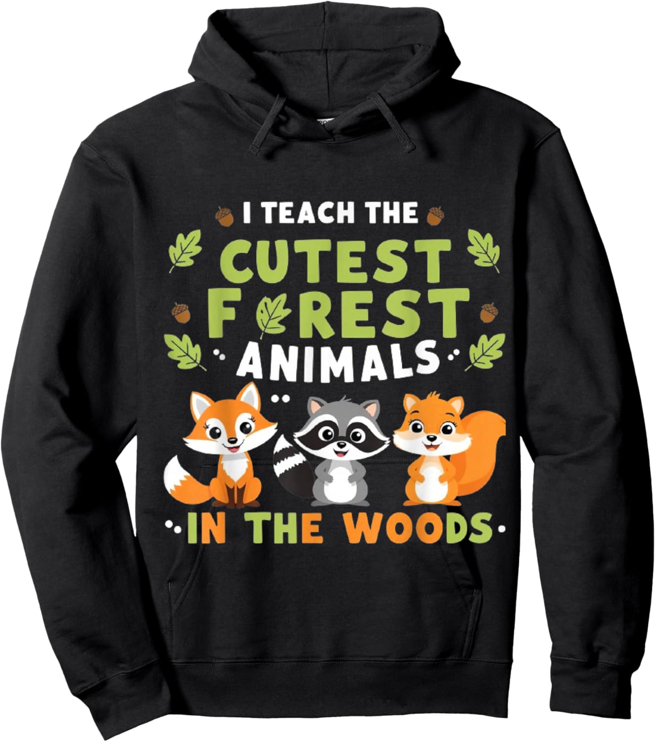 I Teach the cutest Forest Animals In The Woods For Teacher Hoodie - Hoodie | Black