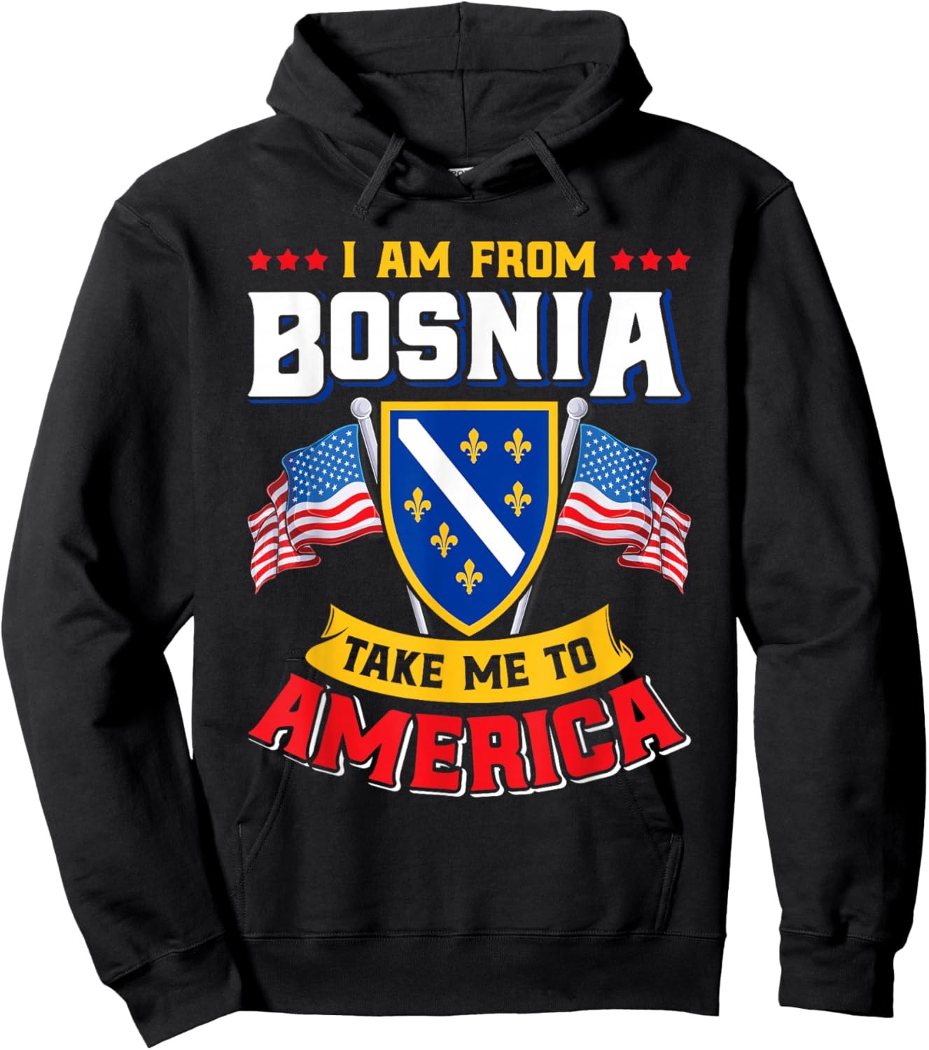 Bosnien Herzegowina - I am from Bosnia take me to America Hoodie - Hoodie | Black