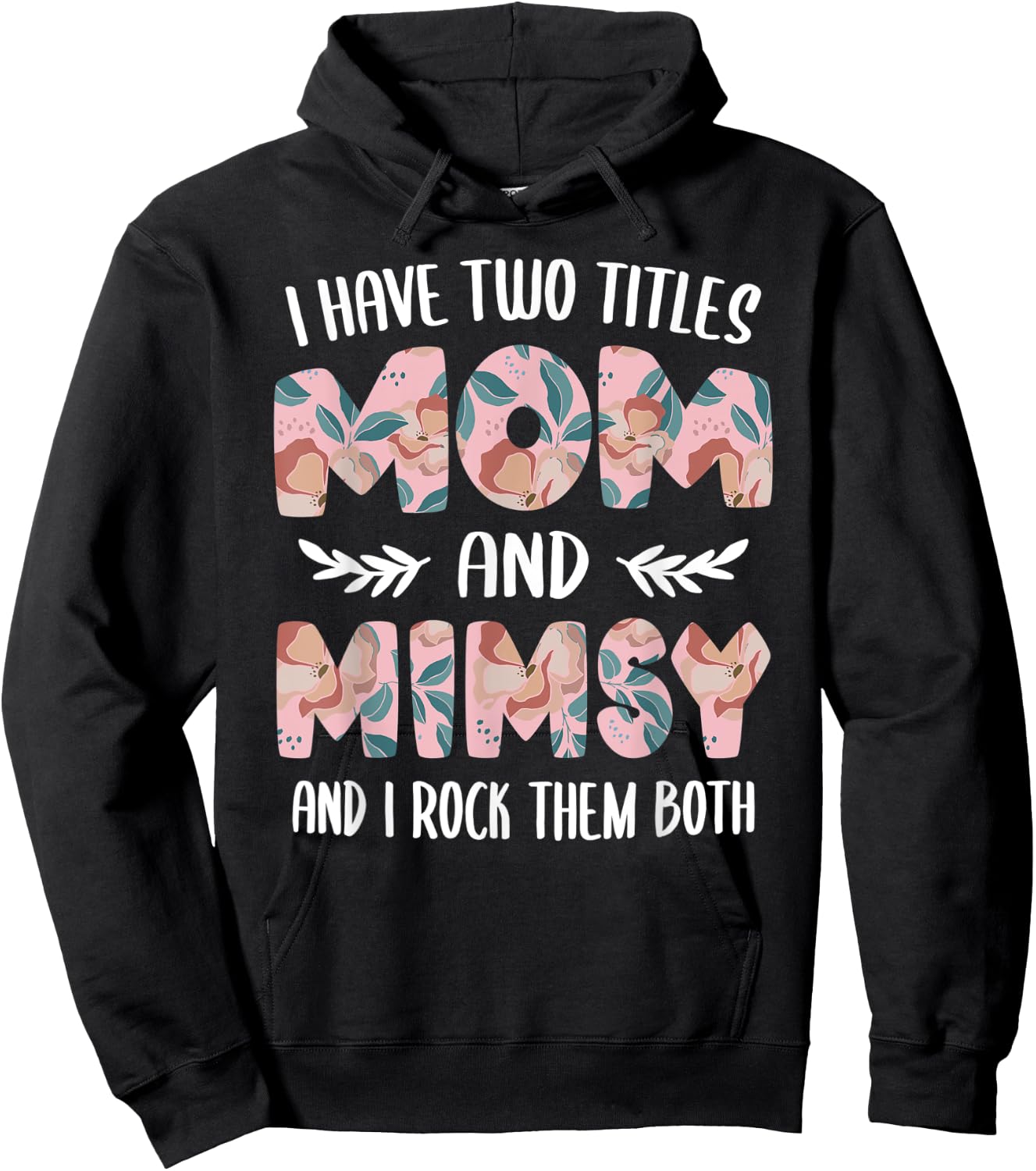 I have two Titles Mom and Mimsy Cute Mothers Day idea Mimsy Hoodie - Hoodie | Black