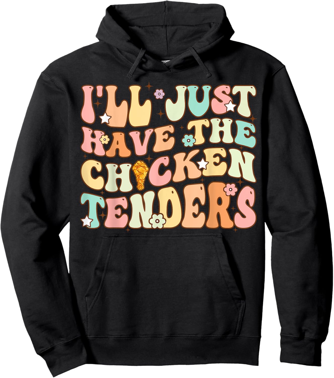 Groovy I'll Just Have The Chicken Tenders Funny Chicken Hoodie - Hoodie | Black