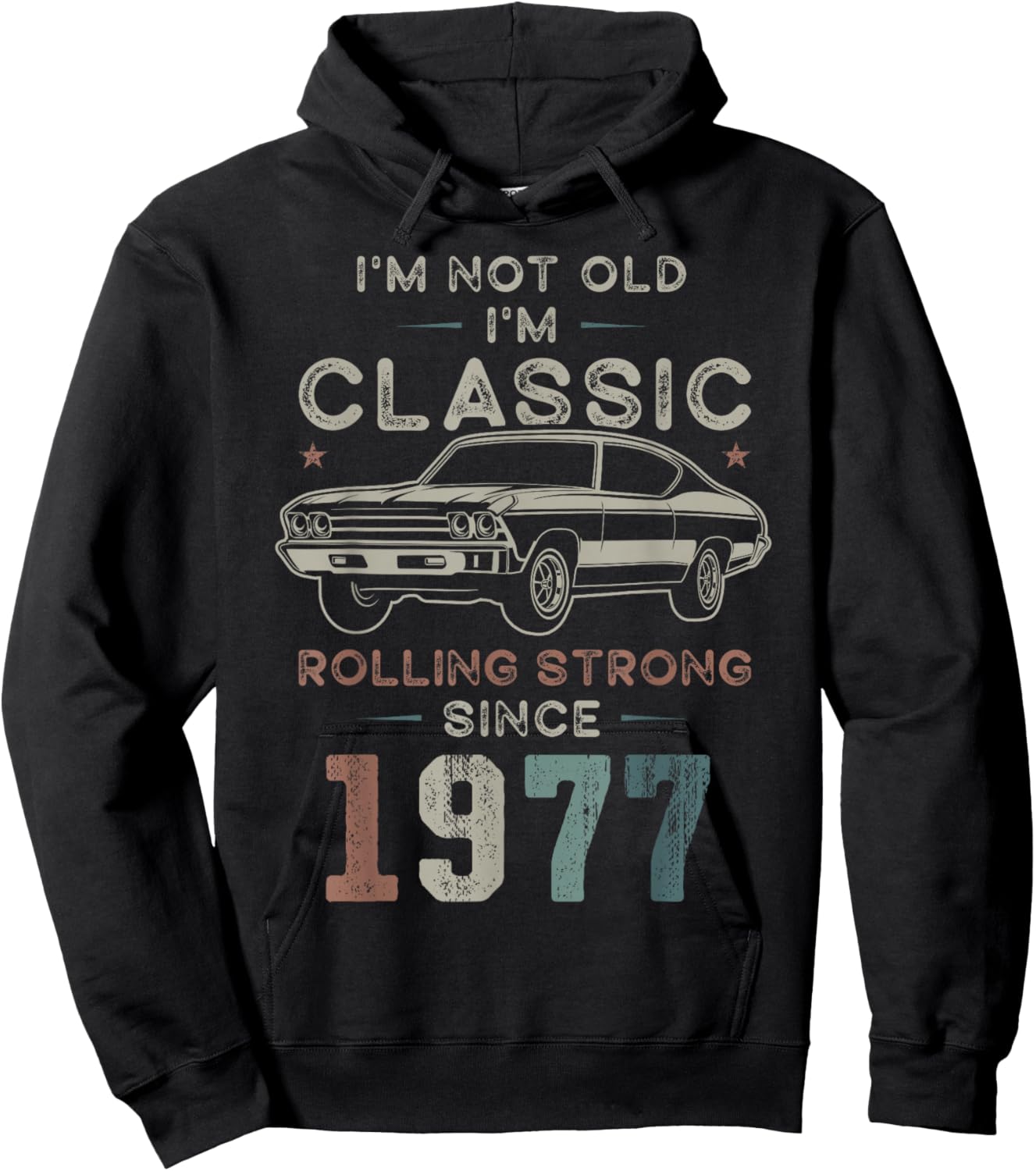 Born 1977 I'm not Old I'm Classic 49th Birthday Car Hoodie - Hoodie | Black