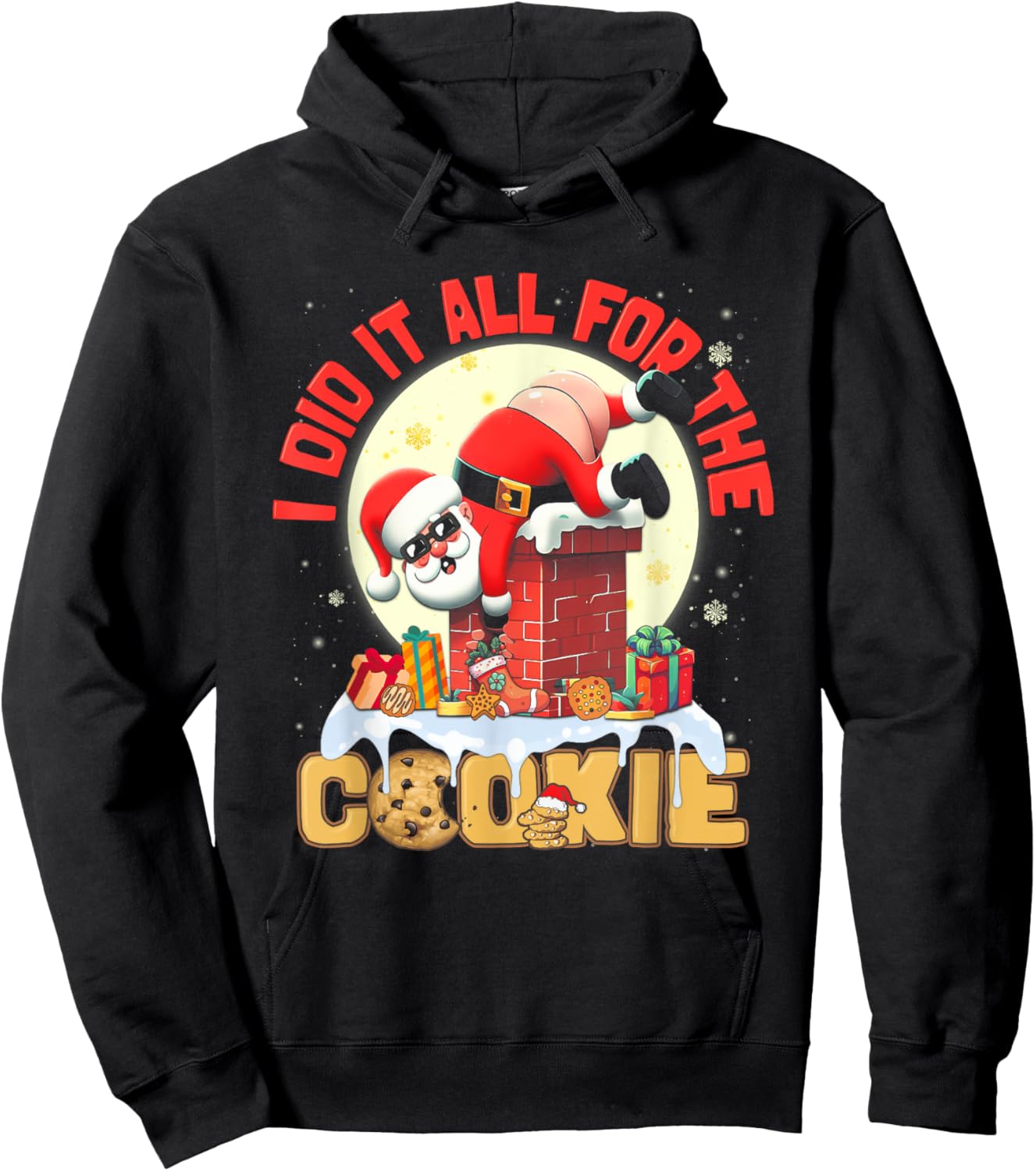 I Did It All For The Cookie Santa On Chimney Funny Christmas Hoodie - Hoodie | Black