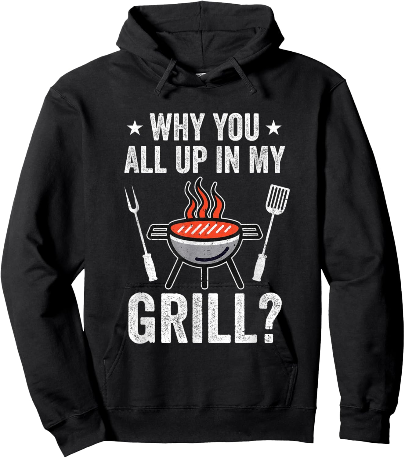 Why You All Up In My Grill Funny Bbq Barbecue Dad Men Women Hoodie - Hoodie | Black
