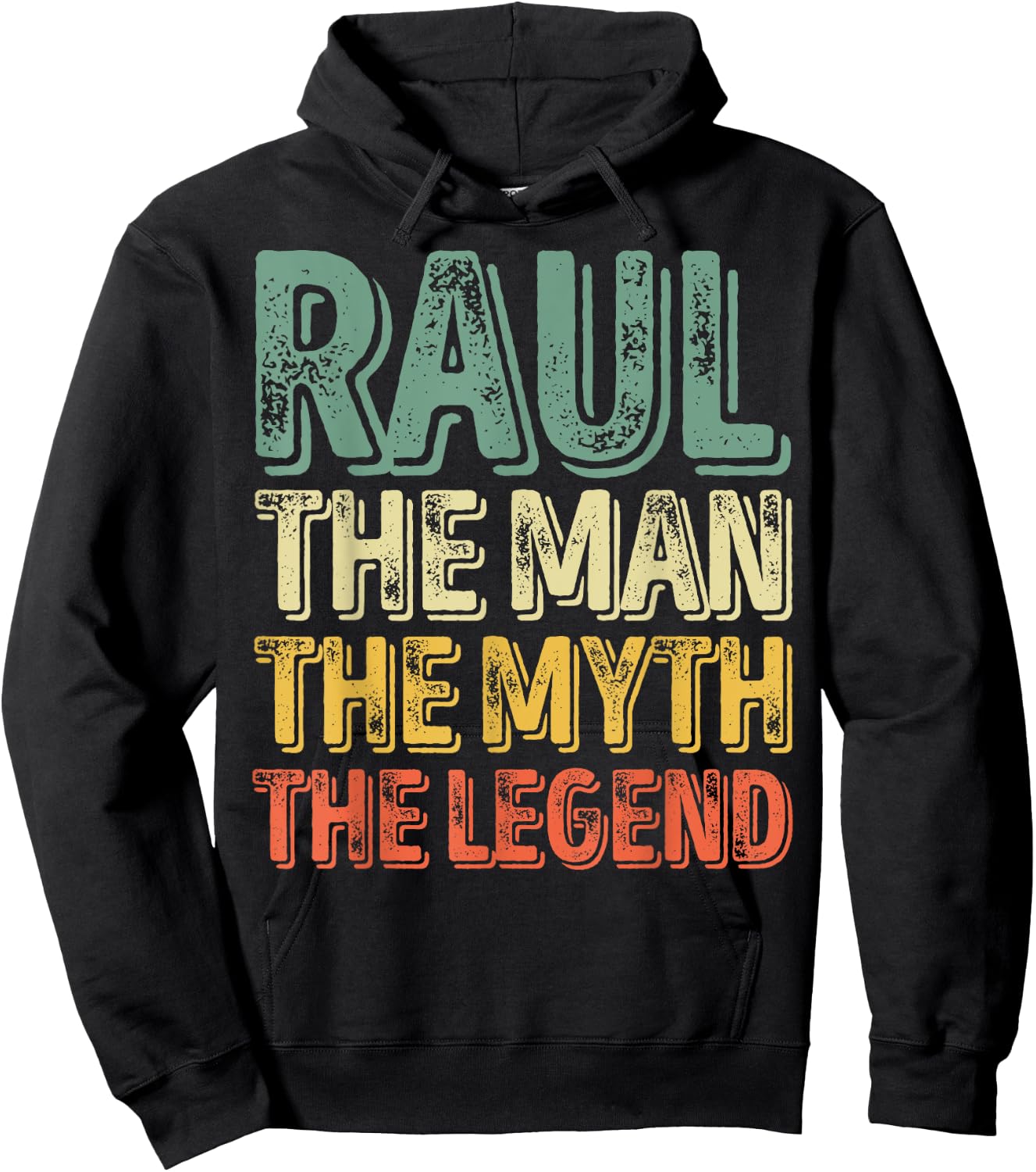 Raul The Man The Myth The Legend Shirt First Name Raul Hoodie - Hoodie | Black