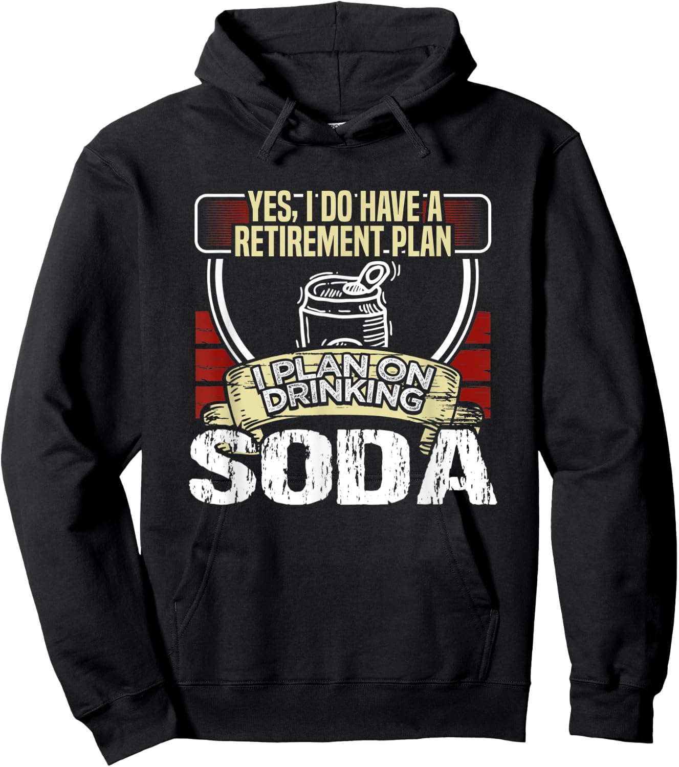 I Have a Retirement Plan on Soda Lover Soft Drink Drinker Hoodie - Hoodie | Black
